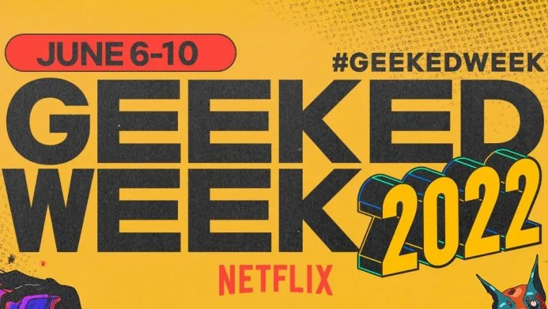 Netflix 公佈 2022 年 Geeked Week 的完整陣容時間表